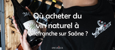 Où Acheter du vin naturel à Villefranche-Sur-Saône ?