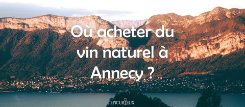 Où acheter du vin naturel à Annecy