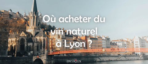 Où acheter du vin naturel à Lyon ?